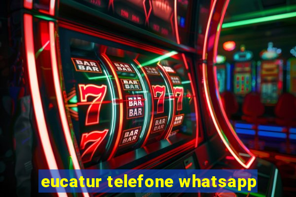 eucatur telefone whatsapp